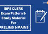 Understanding The IBPS Clerk Exam Pattern: Prelims and Mains IBPS CLERK Exam Pattern & Study Material