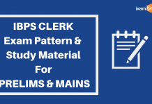 Understanding The IBPS Clerk Exam Pattern: Prelims and Mains IBPS CLERK Exam Pattern & Study Material