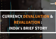 Currency Devaluation (Depreciation) and Revaluation (Appreciation): India’s Brief Story Currency Devaluation & Revaluation