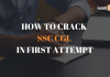 How to Crack SSC CGL in your first attempt How to crack SSC CGL in first attempt?