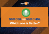 SSC CGL vs SSC CHSL: Which One is Better? SSC CGL vs CHSL: Which one is better?
