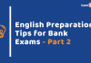 English Preparation Tips for Bank Exams- Part 2 English Language Preparation: Bank Exams