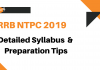 RRB NTPC 2019: Detailed Syllabus and Preparation Tips RRB NTPC Syllabus and Preparation