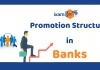 Promotion Structure in Banks: Everything You Need to Know! Promotion Process and Structure in Banks
