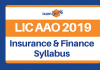LIC AAO 2019: Insurance & Finance Complete Syllabus With Other Details LIC