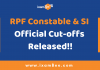 RPF SI & Constable Cut-offs Released: Check Now RPF Constable & SI Cut-offs