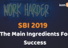 SBI PO/Clerk 2019: What Should Be The Main Ingredients In Your Recipe of Success? SBI PO& Clerk: The Main Ingredient for Success