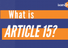 Article 15 – With All Details What is Article 15?