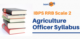 IBPS RRB Scale 2 Exam 2020: Check Complete Syllabus for Agriculture Officer RRB Scale 2 Agriculture Officer Syllabus
