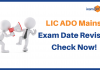 LIC ADO Mains 2019: Revised Exam Date LIC ADO revised date