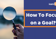 How To Focus on A Goal? How To Focus on a Goal?