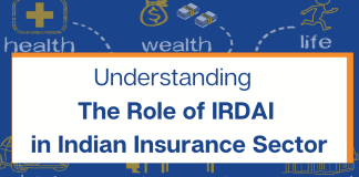 Understanding The Role of IRDA in Indian Insurance Sector Understanding The Role of IRDA in Indian Insurance Sector