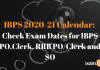 IBPS Calendar 2020-21: Check Here For Exam Dates of IBPS PO, RRB PO, CLERK, and  SO
