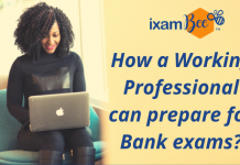 How a Working Professional can prepare for bank exams? Bank Exam Preparation