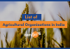 List of Agricultural Organisations in India – Important for NABARD Grade-A exam