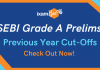 SEBI Grade A 2025: Prelims Previous Years Cut off sbi