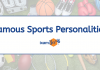 FAMOUS SPORTS PERSONALITIES Famous Sports Personalities