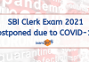 SBI Clerk Exam 2021 Postponed Due to COVID-19 SBI Clerk Exam 2021 Postponed due to COVID-19