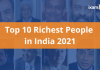 Top 10 Richest People in India 2021 Top 10 Richest People in India 2021- List