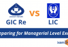 GIC Re vs LIC: Preparing for Managerial Level Exams  GIC Re vs LIC: Preparing for Managerial Level Exams..