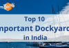 Top 10 Important Dockyards in India Important Dockyards in India.