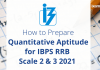 How to Prepare Quantitative Aptitude for IBPS RRB Scale 2 & 3 2021 How to Prepare Quantitative Aptitude for IBPS RRB Scale 2 & 3