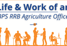 Life of an IBPS RRB Agriculture Officer Life of an IBPS RRB Scale 2 Agriculture Officer- Job Profile and More.