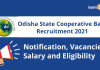 Odisha State Cooperative Bank Recruitment 2021: Notification, Vacancies, Salary and Eligibility Odisha State Cooperative Bank Recruitment 2021