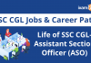 SSC CGL 2021-22: Life of SSC CGL Assistant Section Officer (ASO) SSC CGL 2021-22 Assistant Section Officer