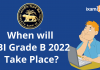 When will RBI Grade B 2022 Exam Take Place? When will RBI Grade B 2022 take place?