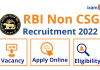RBI Non CSG Recruitment 2022: RBI Non-CSG Exam Notification 2021 – 2022 RBI Non CSG Recruitment 2022: