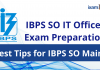 IBPS SO IT Officer Exam Preparation: Best Tips for IBPS SO Mains 2021 IBPS SO IT Officer Exam Preparation