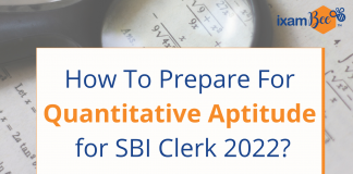 How To Prepare For Quantitative Aptitude for SBI Clerk 2022? Quantitative Aptitude SBI Clerk 2022