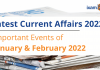 Latest Current Affairs 2022: Important Events of January & February 2022 Latest Current Affairs 2022: Important Events of January & February 2022