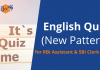 English Quiz (New Pattern) for RBI Assistant and SBI Clerk English Quiz (New Pattern) for RBI Assistant & SBI Clerk 2022