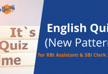 English Quiz (New Pattern) for RBI Assistant and SBI Clerk English Quiz (New Pattern) for RBI Assistant & SBI Clerk 2022