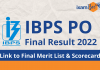 IBPS PO Final Result 2022: Direct Link to Final Merit List & Scorecard IBPS PO Final Result 2022