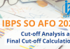 IBPS SO AFO: Cut-off Analysis and Final Cut-off Calculations IBPS SO AFO 2022: Cut-off Analysis and Final Cut-off Calculations