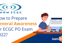 General Awareness (GA) Preparation for ECGC PO Exam 2022: Important Topics & Tips General Awareness (GA) Preparation for ECGC PO Exam 2022