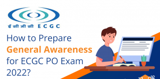 General Awareness (GA) Preparation for ECGC PO Exam 2022: Important Topics & Tips General Awareness (GA) Preparation for ECGC PO Exam 2022