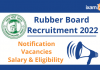 Rubber Board Recruitment 2022: Notification, Vacancies, Salary & Eligibility Rubber Board Recruitment 2022: Notification, Vacancies, Salary & Eligibility