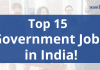 Top 15 Government Jobs in India Top 15 Government Jobs in India