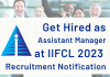 Get Hired as Assistant Manager at IIFCL: 2023 Recruitment Notification IIFCL Assistant Manager Recruitment 2023