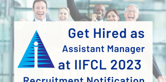 Get Hired as Assistant Manager at IIFCL: 2023 Recruitment Notification IIFCL Assistant Manager Recruitment 2023
