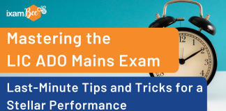 LIC ADO Mains Exam 2023: Last-Minute Tips Mastering the LIC ADO Mains Exam: Last-Minute Tips and Tricks for a Stellar Performance