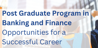 Post Graduate Program in Banking and Finance:  Opportunities for a Successful Career
