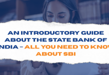 An Introductory Guide about the State Bank of India – All You Need to Know About SBI