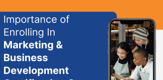 Importance of Enrolling In Marketing & Business Development Certification Course Importance of Enrolling in Marketing & Business Development Course