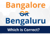 Which Is Correct: Bengaluru or Bangalore? What is the correct name; Bangalore or Bengaluru?
