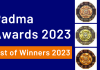 Padma Awards – List of Winners 2023